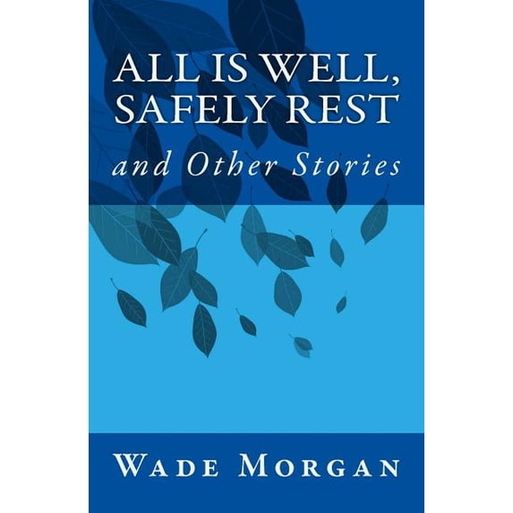 All Is Well, Safely Rest and Other Stories