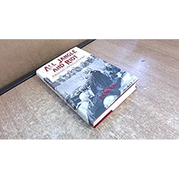 Pre-Owned All Jangle and Riot (Hardcover) 9780862050832