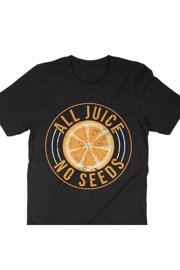 All Juice No Seeds Funny Post Vasectomy Shirt Adult Humor Graphic Tee,for unisex up to size 5XL