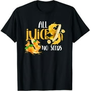 All Juice No Seeds Funny Quote Vasectomy T-Shirt