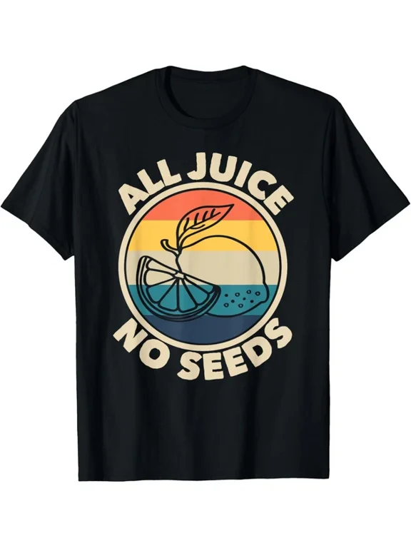 All Juice No Seeds Lemon Retro Vasectomy Gift Versatile Look For Everyday Events T-Shirt, Size S-5XL
