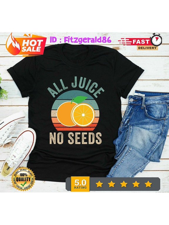 All Juice No Seeds T-Shirt Funny Vasectomy Men's S - 5XL