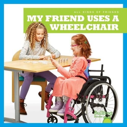 All Kinds of Friends: My Friend Uses a Wheelchair (Paperback)