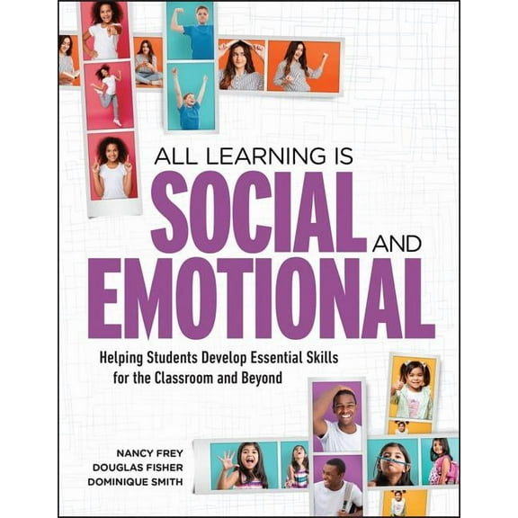 All Learning Is Social and Emotional: Helping Students Develop Essential Skills for the Classroom and Beyond, (Paperback)