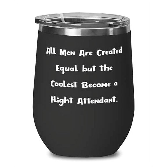 All Men Are Created Equal but the Coolest Become a. Wine Glass, Flight attendant Present From Boss, Sarcastic Wine Tumbler For Men Women