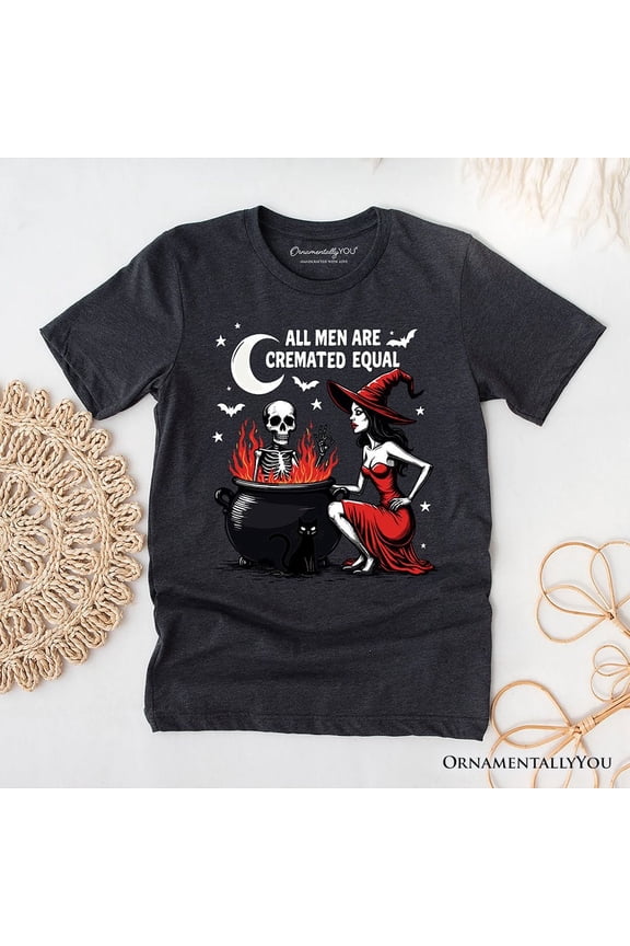 All Men Are Cremated Equal Halloween T-Shirt, Funny Witch