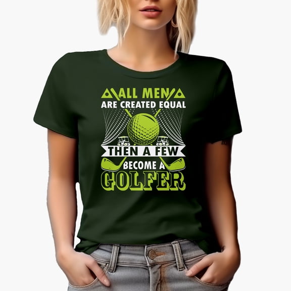 All Men Are Equal, A Few Become Golfer Quote with Ball & Clubs, Golf Player, Golfing or Golfer Themed Merch Gift, Military Green T-Shirt, 2XL