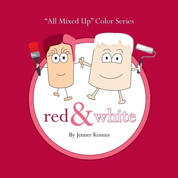 All Mixed Up Color "All Mixed Up" Color Series: Red & White, Book 1, (Paperback)