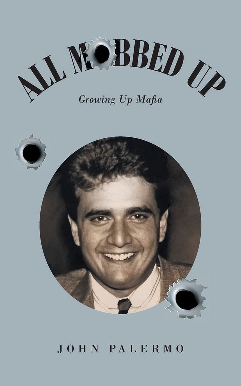 All Mobbed Up: Growing Up Mafia, (Paperback)
