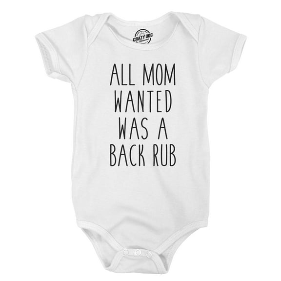 All Mom Wanted Was a Back Rub Romper Funny Mommy Baby Creeper Bodysuit