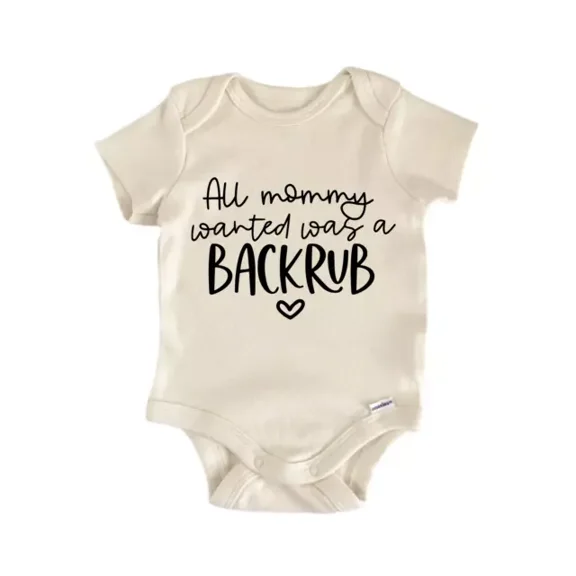 All Mommy Wanted Was A Backrub Baby Boy Girl Clothes Infant Bodysuit Cute Newborn Cute Baby Onesie, BABY BODYSUIT LAT 4424