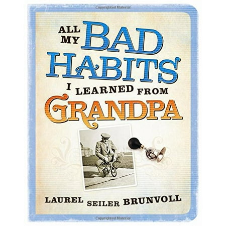 Pre-Owned All My Bad Habits I Learned from Grandpa (Paperback) 1404104453 9781404104457