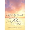thumbnail image 1 of All My Clouds Have Silver Linings (Paperback), 1 of 1