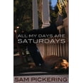 thumbnail image 1 of Pre-Owned All My Days Are Saturdays (Paperback) 0826220282 9780826220288, 1 of 1