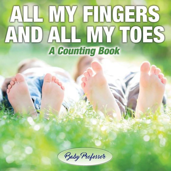 All My Fingers and All My Toes a Counting Book (Paperback)