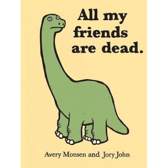 Pre-Owned All My Friends Are Dead (Hardcover) 0811874559 9780811874557