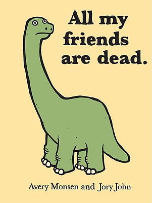 Pre-Owned All My Friends Are Dead (Pre-Owned Hardcover 9780811874557) by Jory John, Avery Monsen