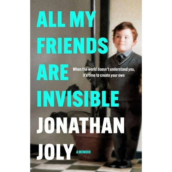 All My Friends Are Invisible, (Hardcover)