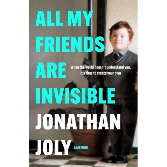 All My Friends Are Invisible, (Hardcover)