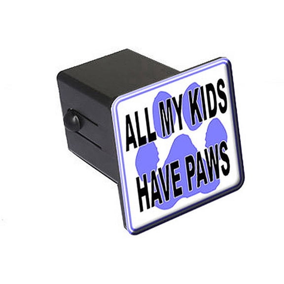 All My Kids Have Paws, Blue 2" Tow Trailer Hitch Cover Plug Insert