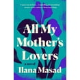 thumbnail image 1 of Pre-Owned All My Mother's Lovers (Hardcover) 1524745979 9781524745974, 1 of 1