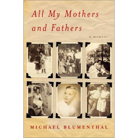 Pre-Owned All My Mothers and Fathers: A Memoir (Hardcover) 0060186291 9780060186296