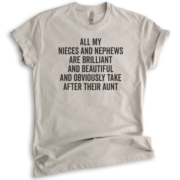 All My Nieces And Nephews Take After Their Aunt Shirt, Unisex Women's Shirt, Auntie Shirt, Best Cool Aunt, Light Silk Gray, XX-Large