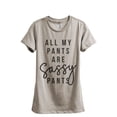 thumbnail image 1 of All My Pants Are Sassy Pants Women's Fashion Relaxed T-Shirt Tee Heather Tan 2X-Large, 1 of 3