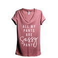 thumbnail image 1 of All My Pants Are Sassy Pants Women's Fashion Relaxed V-Neck T-Shirt Tee Heather Rouge Large, 1 of 3