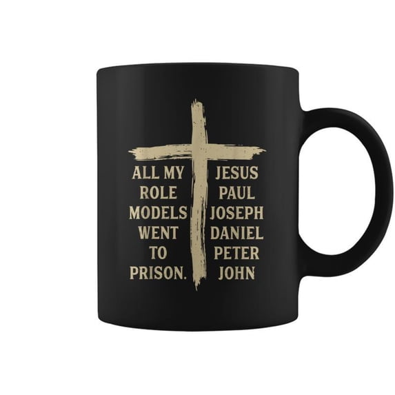 All My Role Models Went To Prison Jesus Christian Religious Coffee Mugs ...