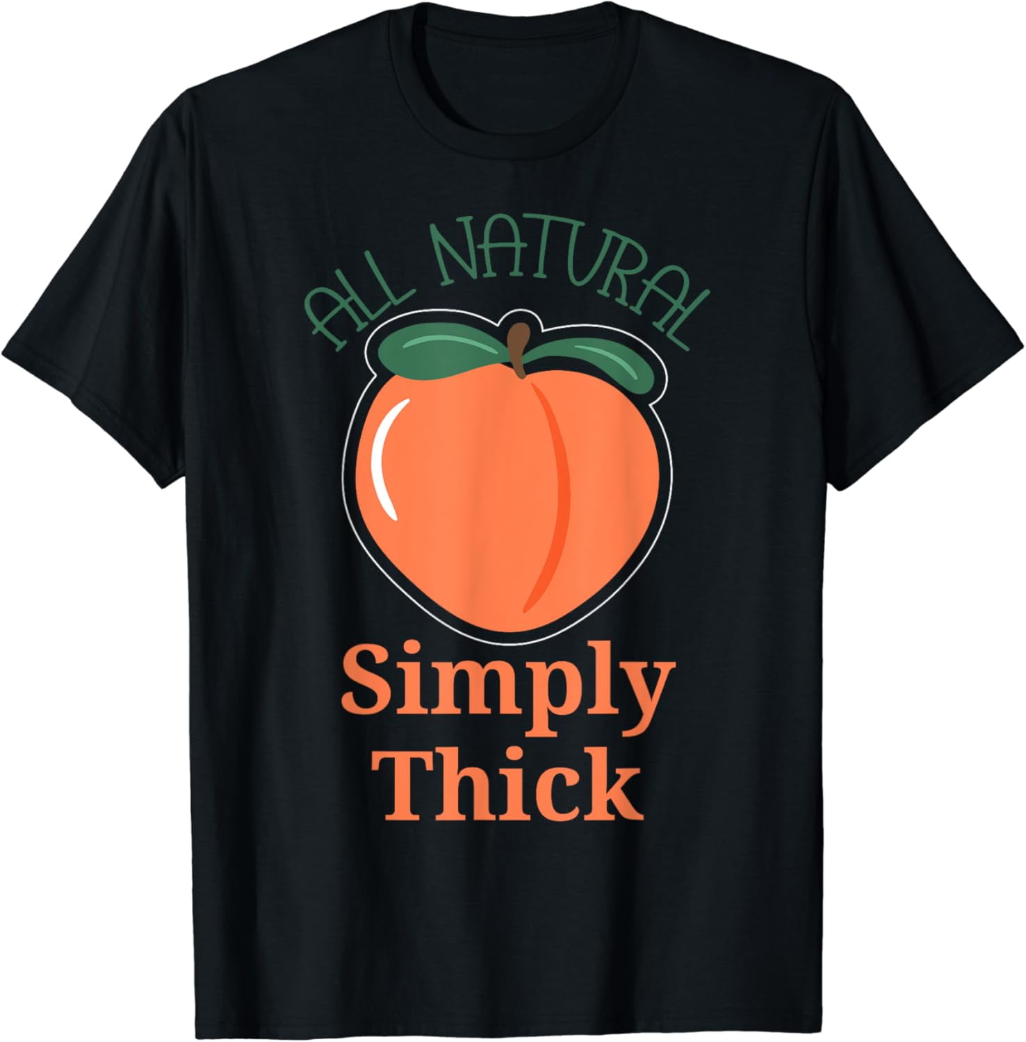 All Natural Simply Thick And Body With Curves T-Shirt mens t shirt
