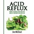 thumbnail image 1 of All Natural Solutions for Acid Reflux Ge Acid Reflux: How To Treat Acid Reflux: How To Prevent Acid Reflux, (Paperback), 1 of 1