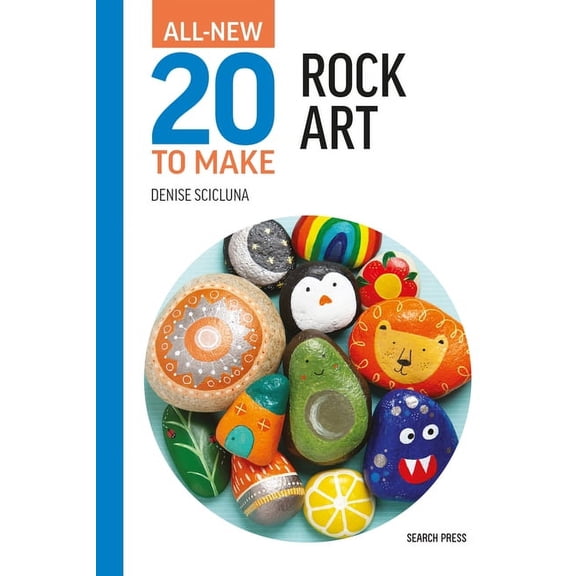 All New 20 to Make All-New Twenty to Make: Rock Art, (Hardcover)
