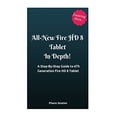 thumbnail image 1 of Pre-Owned All-New Fire HD 8 Tablet In Depth!: A Step-By-Step Guide to 6th Generation Fire HD 8 Tablet (Paperback) 1539105482 9781539105480, 1 of 1