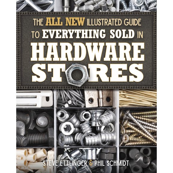 All New Illustrated Guide to Everything Sold in Hardware Stores, (Paperback)