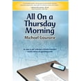 thumbnail image 1 of All On A Thursday Morning: An 'easy to use' collection of Rabbi Gourarie's weekly articles on personal gr, (Hardcover), 1 of 1