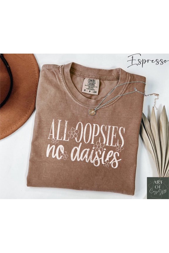 All Oopsies No Daisies Funny Floral Humor Retro Womens Graphic Trendy Flower T-Shirt