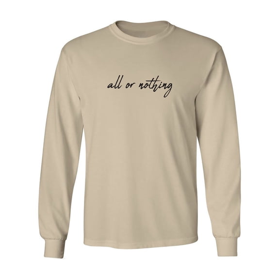 All Or Nothing Adult Long Sleeve T-shirt