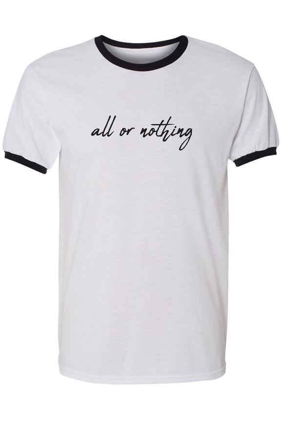 All Or Nothing Adult Short Sleeve Ringer T-shirt