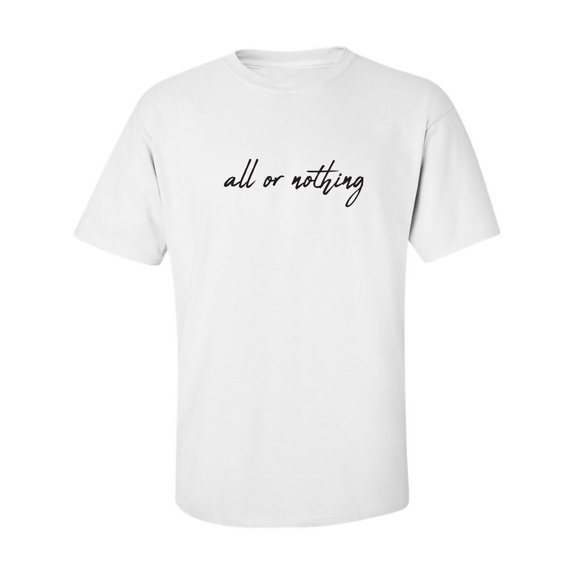 All Or Nothing Adult Short Sleeve T-shirt