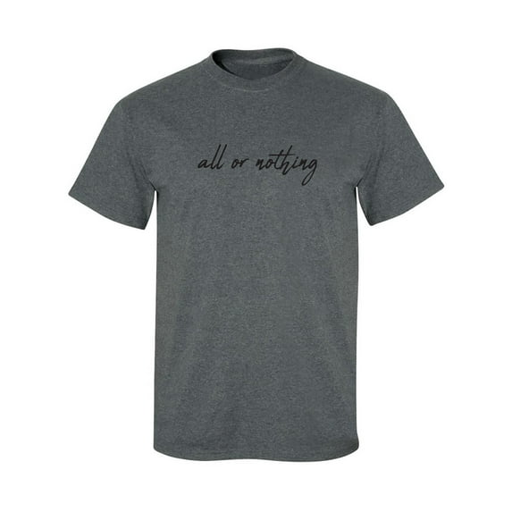 All Or Nothing Adult Short Sleeve T-shirt