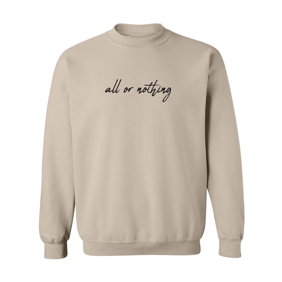 All Or Nothing Crewneck Sweatshirt