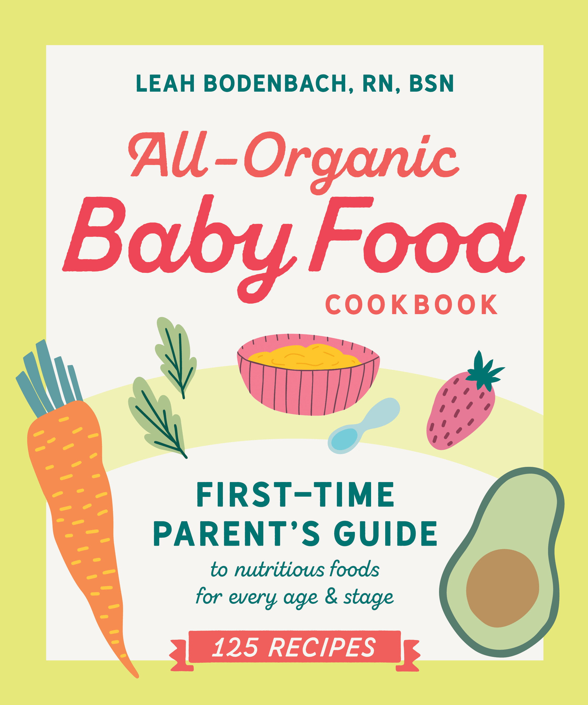 All-Organic Baby Food Cookbook : First Time Parent's Guide to ...