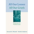 thumbnail image 1 of Pre-Owned All Our Losses All Our Griefs (Paperback) 0664244939 9780664244934, 1 of 1