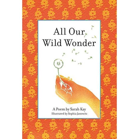 Pre-Owned All Our Wild Wonder (Hardcover) 0316386650 9780316386654