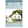 thumbnail image 1 of Pre-Owned All Our Yesterdays : A Century of Family Life in an American Small Town (Hardcover) 9780060190170, 1 of 1