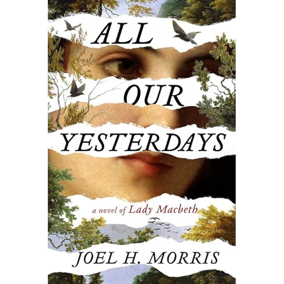 Pre-Owned All Our Yesterdays: A Novel of Lady Macbeth (Hardcover) 0593715381 9780593715383