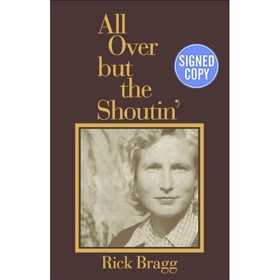 Pre-Owned All Over But the Shoutin' - Exclusive Signed/Autographed Copy Paperback