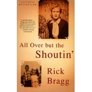 MR RICK BRAGG All Over but the Shoutin' : A Memoir (Paperback)