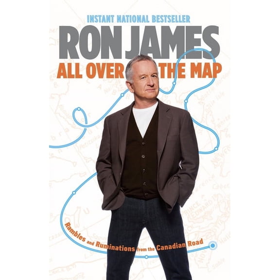 All Over the Map: Rambles and Ruminations from the Canadian Road, (Paperback)